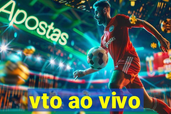 vto ao vivo